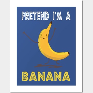 pretend i'm a banana 2 Posters and Art